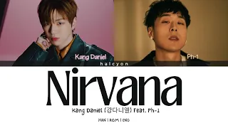 Kang Daniel (강다니엘) – Nirvana (Feat. pH-1, WDBZ) [Color Coded Lyrics (HAN/ROM/ENG)]