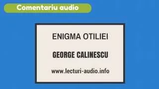 Enigma Otiliei-George Calinescu -Comentariu audio