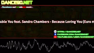 Double You feat  Sandra Chambers   Because Loving You Euro mix