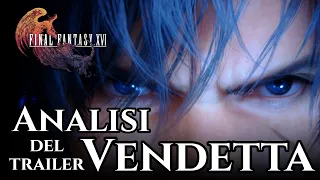 FFXVI - ANALISI del TRAILER "VENDETTA" (09/12/2022) ITA