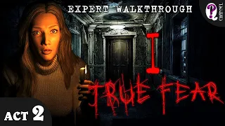 True Fear. Forsaken Souls. Part 1 || Act 2. Expert Walkthrough