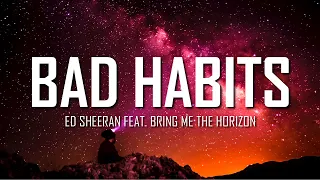 Ed Sheeran - Bad Habits feat. Bring Me The Horizon (Lyrics) | Just Flexin'