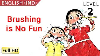 Brushing is no Fun!: Learn English(IND) with subtitles - Story for Children and Adults "BookBox.com"