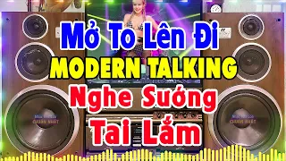 Nhạc Disco MODERN TALKING SÔI ĐỘNG NHẤT - Nhạc Đẳng Cấp Của Mọi Thời Đại - Nhạc Test Loa Chuẩn Nhất