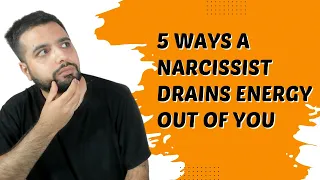 5 Ways a Narcissist Drains Your Energy & Leaves You Dry