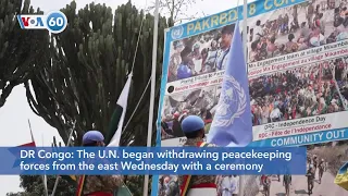 VOA60: UN Begins Withdrawal of Peacekeeping Forces from DRC and More