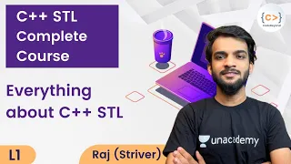 L1 | C++ STL Complete Course | Raj (Striver) | Beginner to Advanced Level