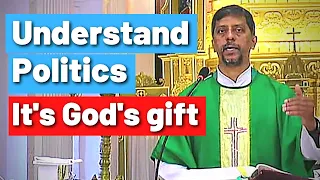 Sermon - Understand Politics It's God's gift - Fr. Bolmax Pereira