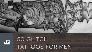 50 Glitch Tattoos For Men