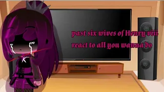 ⛏️Past Six wives of Henry viii react to all you wanna do⛏️💔 (gacha club six the musical) ( part 6)