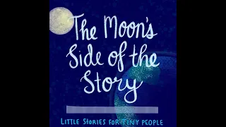 The Moon's Side of the Story: A Bedtime Story for Kids
