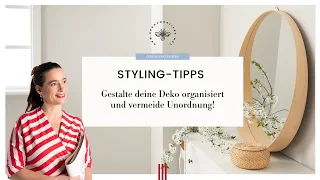 Styling-Tipps: Gestalte deine Deko organisiert und vermeide Unordnung!
