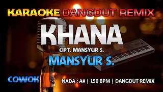 KHANA - Mansyur S. | RoNz Karaoke Dangdut Remix