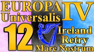 Europa Universalis 4 Ireland "SO DED!" EP:12 [Mare Nostrum]