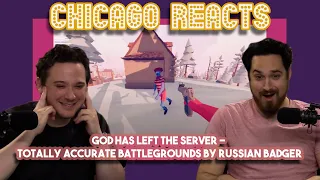God Has Left The Server - Totally Accurate Battlegrounds By Russian Badger | Chicago Actors React