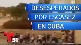 Video muestra desesperación por la escasez en Cuba