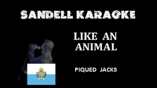 San Marino - Piqued Jacks - Like an Animal [Karaoke] [Official Instrumental]