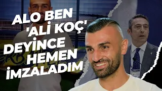 Fenerbahçe'den Neden Ayrıldı? Ali Koç'la Ne Konuştu? | Serdar Dursun'un Hayat Hikayesi