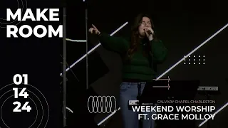 Make Room | Weekend Worship | Ft Grace Molloy