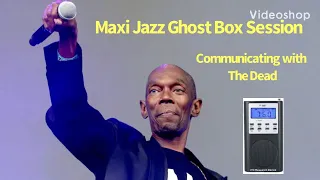 Maxi Jazz (Faithless) Celebrity Ghost Box Session Interview Spirit Box EVP Insomnia