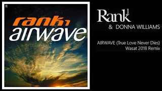 Rank1 & Donna Williams - Airwave (True Love Never Dies) Wasat 2018 Remix