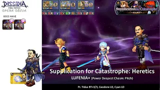 DFFOO GL (Supplications for Catasrophe: Heretics LUFENIA+) Tidus BT+, Ceodore LD, Cyan LD