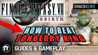 How To Beat Tonberry King - Final Fantasy 7 Rebirth