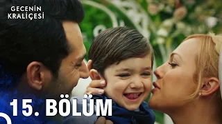 Gecenin Kraliçesi 15. Bölüm (Full HD)