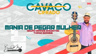 Mania de Pegar Mulher - Cavaco Cifrado (Cavaquinho)