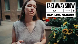 Kathleen Frances - Boy | A Take Away Show