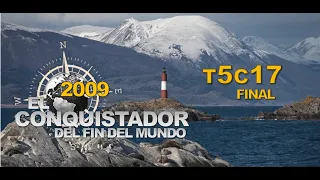 El Conquistador Del Fin Del Mundo 2009 - T5C17 FINAL (Extreme Adventure)