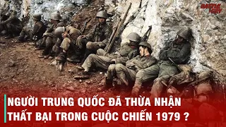 CHÍNH NGƯỜI TRUNG QUỐC ĐÃ THỪA NHẬN NHỮNG GÌ SAU CUỘC CHIẾN BIÊN GIỚI VIỆT TRUNG 1979 ?