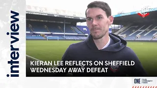 KIERAN LEE | Midfielder after Sheffield Wednesday away defeat