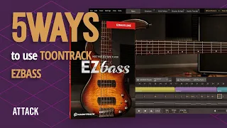 5Ways To Use EZbass by Toontrack