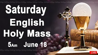 Catholic Mass Today I Daily Holy Mass I Saturday June 18 2022 I English Holy Mass I 5.00 AM