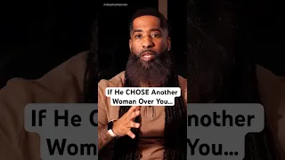 If He CHOSE Another Woman Over You…