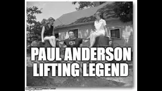 Paul Anderson - Lifting Legend