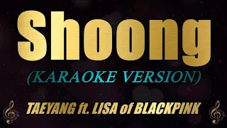 TAEYANG - Shoong! (ft. LISA of BLACKPINK) (Karaoke) | 노래방