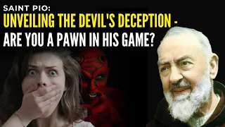 SAINT PIO'S WARNING: HIDDEN SIGNS YOU'RE FALLING FOR THE DEVIL'S TRICKS