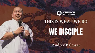 THIS IS WHAT WE DO - WE DISCIPLE | May 26, 2024