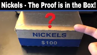 Roll Hunting Nickels - The Proof is in the Box!