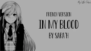 Nightcore 🔜 In My Blood - French Version |My Little Sekai|