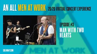 Men At Work Mondays #3 "Man With Two Hearts"