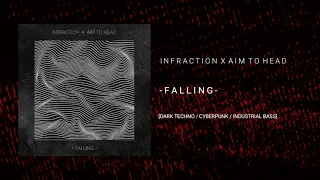 [FREE] Infraction x Aim To Head - Falling | Dark Techno / Cyberpunk / Industrial Bass