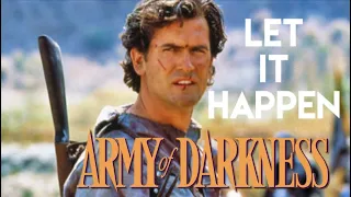 Army of darkness | Let it happen EDIT