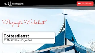 Gottesdienst | mit Jürgen Gößl | 28. Mai | FeG Ewersbach