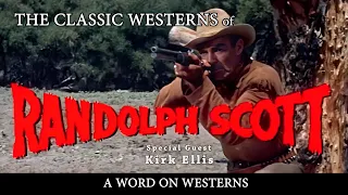 Classic Westerns of Randolph Scott, Budd Boetticher & Burt Kennedy! Guest is Emmy Winner Kirk Ellis!