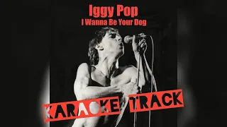 Iggy Pop & the Stooges - I Wanna Be Your Dog (Karaoke)
