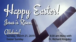 April 21, 2019 - Easter Sunday Mass