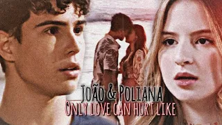 Poliana & João °Joliana° || Only love can hurt like this